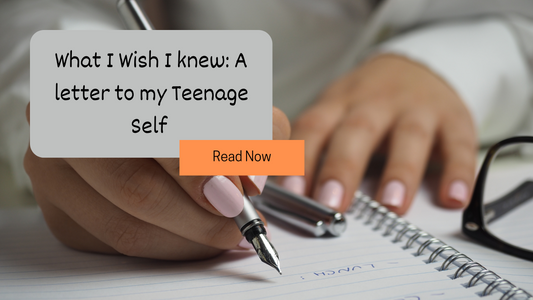 Life Lessons I Wish I Knew: A Letter to My Teenage Self